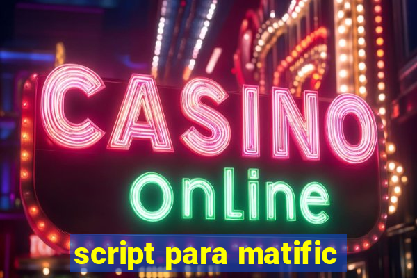 script para matific